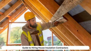 Guide to Hiring House Insulation Contractors 1