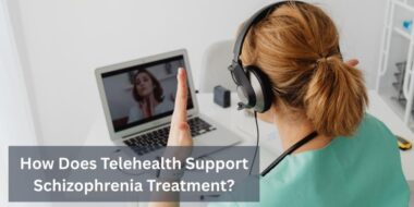 How Does Telehealth Support Schizophrenia Treatment