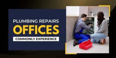 Plumbing Repairs Offices Commonly Experience